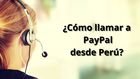 ¿Cómo llamar a PayPal desde Peru?