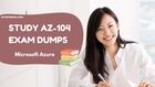 AZ-104 Exam Dumps: Comprehensive Study Resources and Tips