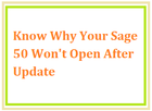 Know Why Your Sage 50 Won't Open After Update