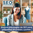 SEO para pymes. Mejores estrategias de SEO para pequeñas empres